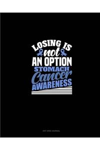 Losing Is Not An Option - Stomach Cancer Awareness