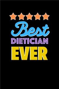 Best Dietician Evers Notebook - Dietician Funny Gift: Lined Notebook / Journal Gift, 120 Pages, 6x9, Soft Cover, Matte Finish