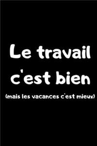 Le travail c'est bien (mais les vacances c'est mieux)