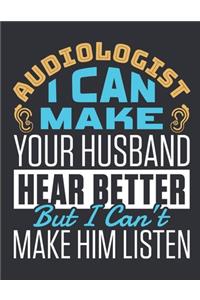 Audiologist I Can Make Your Husband Hear Better But I Can't Make Him Listen