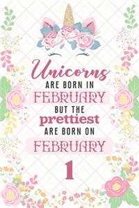 Unicorns Are Born In February But The Prettiest Are Born On February 1