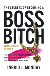 Secrets of Becoming a Boss Bitch with a Heart of Gold