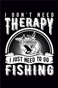 I don't need therapy I just need to go Fishing