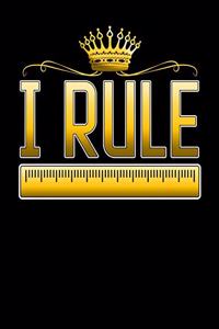 I Rule