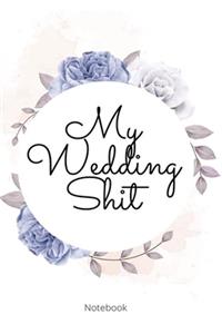 My Wedding Shit Notebook