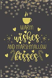 Warm Wishes And Marshmallow Kisses