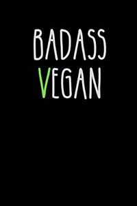 BADASS VEGAN - Notebook for Vegans and Vegetarians, Notepad Animals Vegan Gifts quote