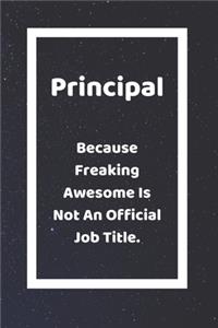 Principal Because Freaking Awesome Is Not An Official Job Title