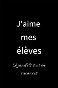 J'aime mes élèves