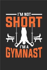 I'm Not Short I'm A Gymnast