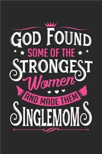 God found some of the strongest women and made them single moms