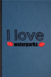 I Love Waterparks