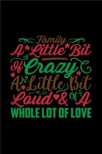 Family A Little Bit Of Crazy A Little Bit Of Loud