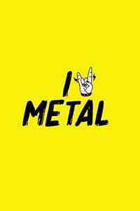 i love metal