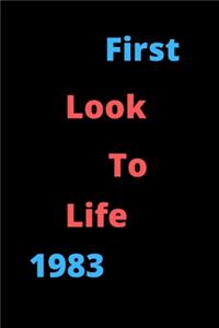 First Look To Life 1983 Notebook Birthday Gift For Women, Men, Boss, Coworkers, Colleagues, Students, Friends, Lined Notebook / Journal Gift, 120 Pages, 6x9, Soft Cover, Matte Finish