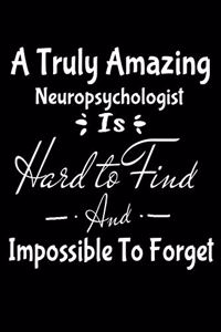 A Truly Amazing Neuropsychologist Is Hard To Find And Impossible To Forget