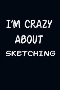 I'am CRAZY ABOUT SKETCHING