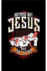 Nothing But Jesus And Jiu-Jitsu