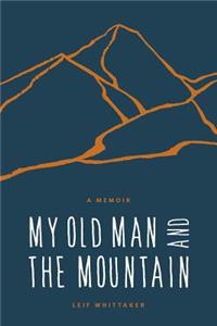 My Old Man and the Mountain