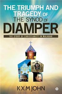 Triumph and Tragedy of The Synod of Diamper