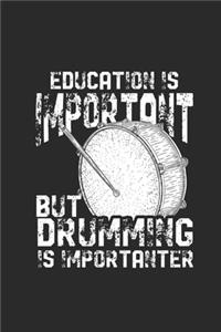 Education Is Important But Drumming Is Importanter