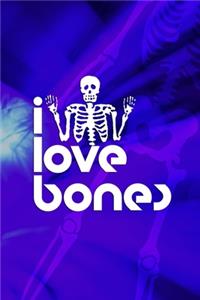 I Love Bones: Radiologist Notebook Journal Composition Blank Lined Diary Notepad 120 Pages Paperback Blue