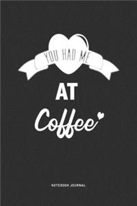 You Had Me At Coffee