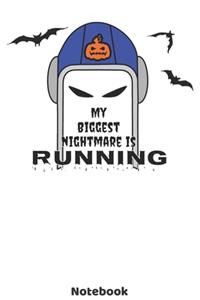 My biggest Nigthmare is Running Notebook