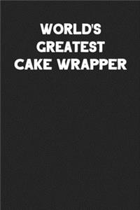 World's Greatest Cake Wrapper