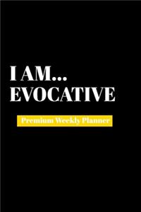 I Am Evocative
