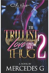 Trillest Love Comes From A Thug 2