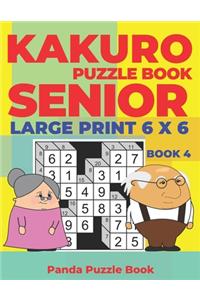 Kakuro Puzzle Book Senior - Large Print 6 x 6 - Book 4