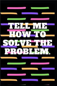 Tell me how to solve the problem