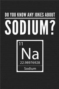 Do You Know Any Jokes About Sodium?