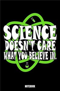 Science Doesn'T Care What You Believe In Notebook