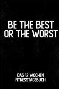 Be The Best Or The Worst