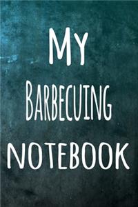 My Barbecuing Notebook