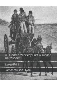 A Hundred Years by Post A Jubilee Retrospect