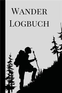 Wander Logbuch: Travel Trail Abenteuer im Freien Wandern, Klettern, Camping, Wohnmobil, Laufen, Jagen, Trekking und Rekordtracker, Tagebuch, Notizbuch, Tagebuch, Pl