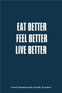 Eat Better Feel Better Live Better