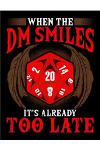 When the DM Smiles It's Already Too Late