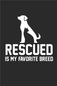 Rescued is my favorite Breed: Dot matrix notebook for the journal or diary for women and men