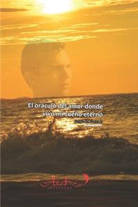 oráculo del amor donde vivo mi sueño eterno...