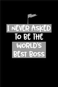 I Never Asked To Be The World's Best Boss