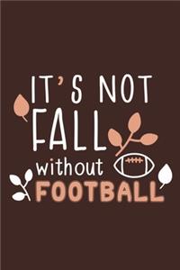 It's Not Fall Without Football