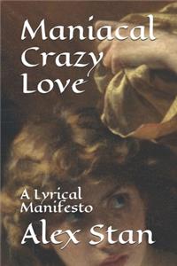 Maniacal Crazy Love