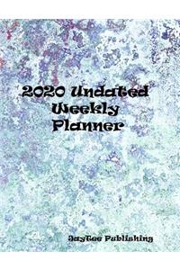 2020 Undated Weekly Planner: The planner to get you organized for the busy life you lead.