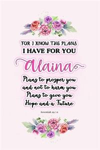I know the plans I have for you Alaina