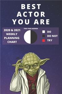 2020 & 2021 Two-Year Weekly Planner For Best Actor Gift - Funny Yoda Quote Appointment Book - Two Year Actress or Theater Agenda Notebook
