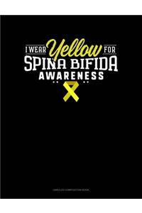 I Wear Yellow For Spina Bifida Awareness